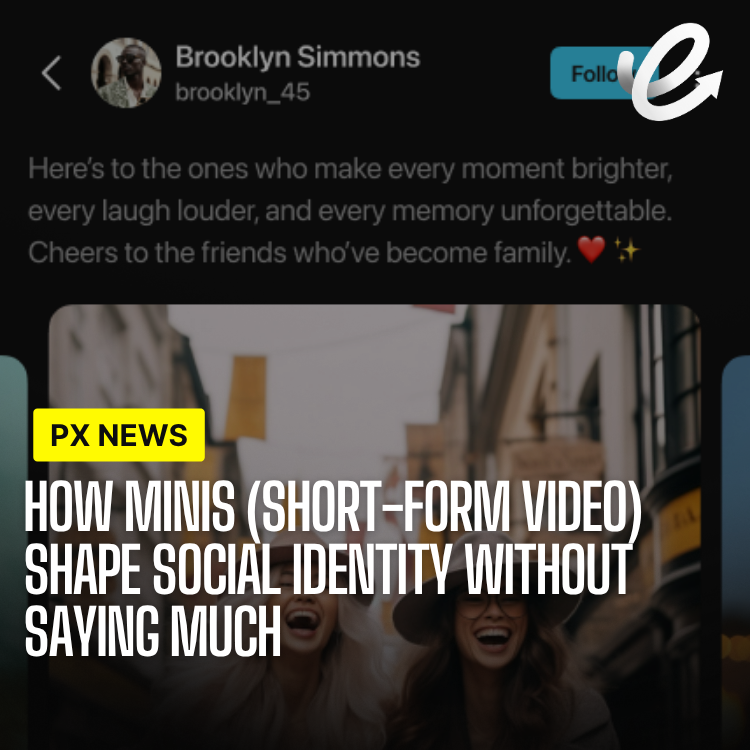 How Minis (Short-Form Video) Shape Social Identity Without Saying Much
