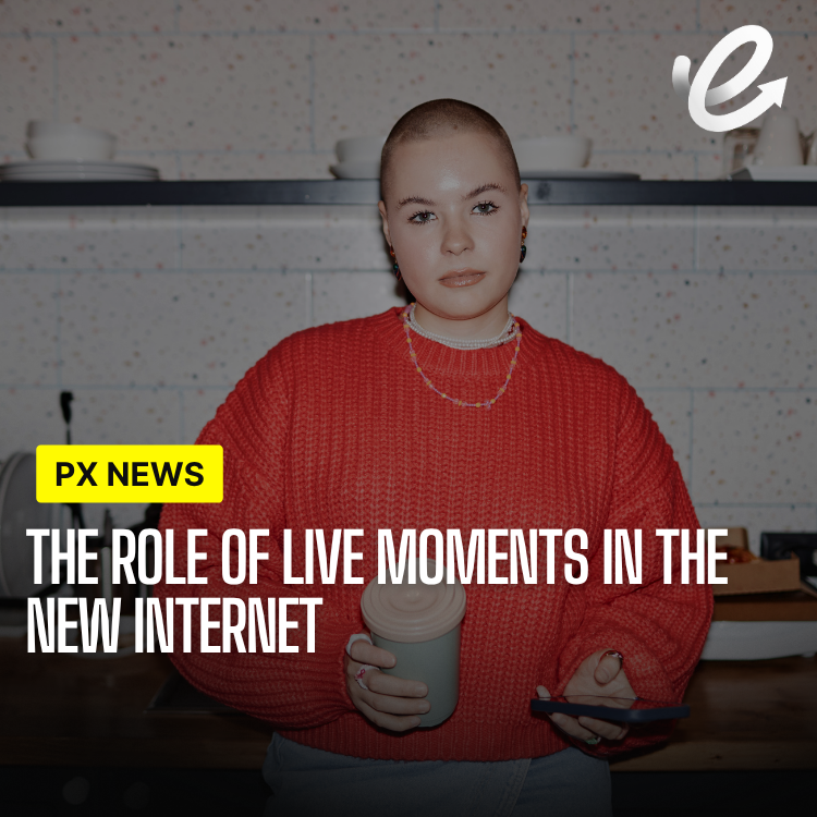 The Role of Live Moments in the New Internet