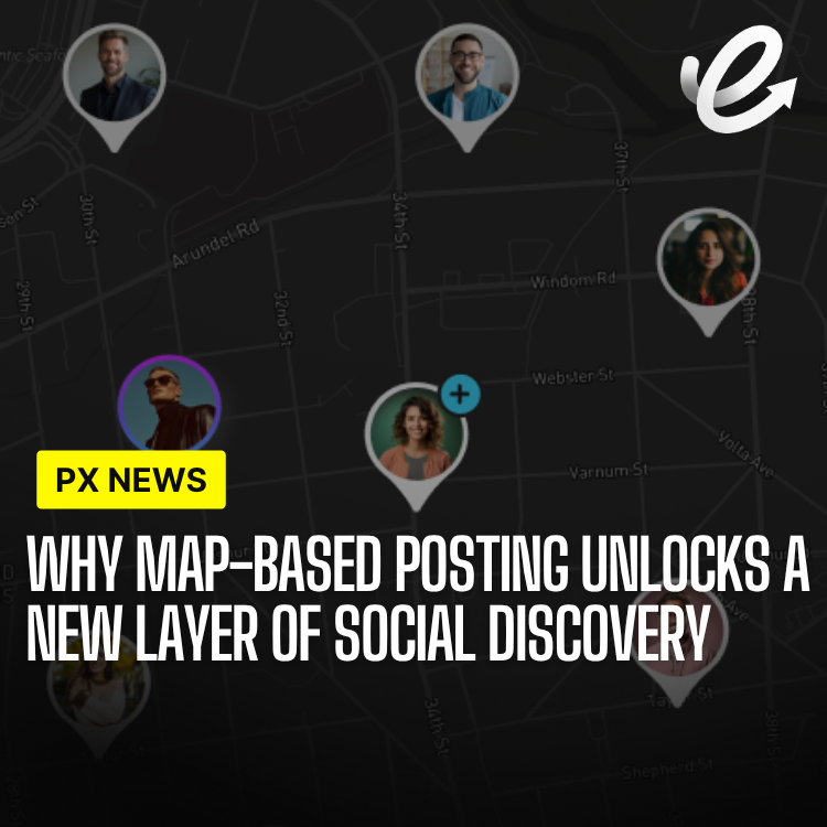 Why Map-Based Posting Unlocks a New Layer of Social Discovery